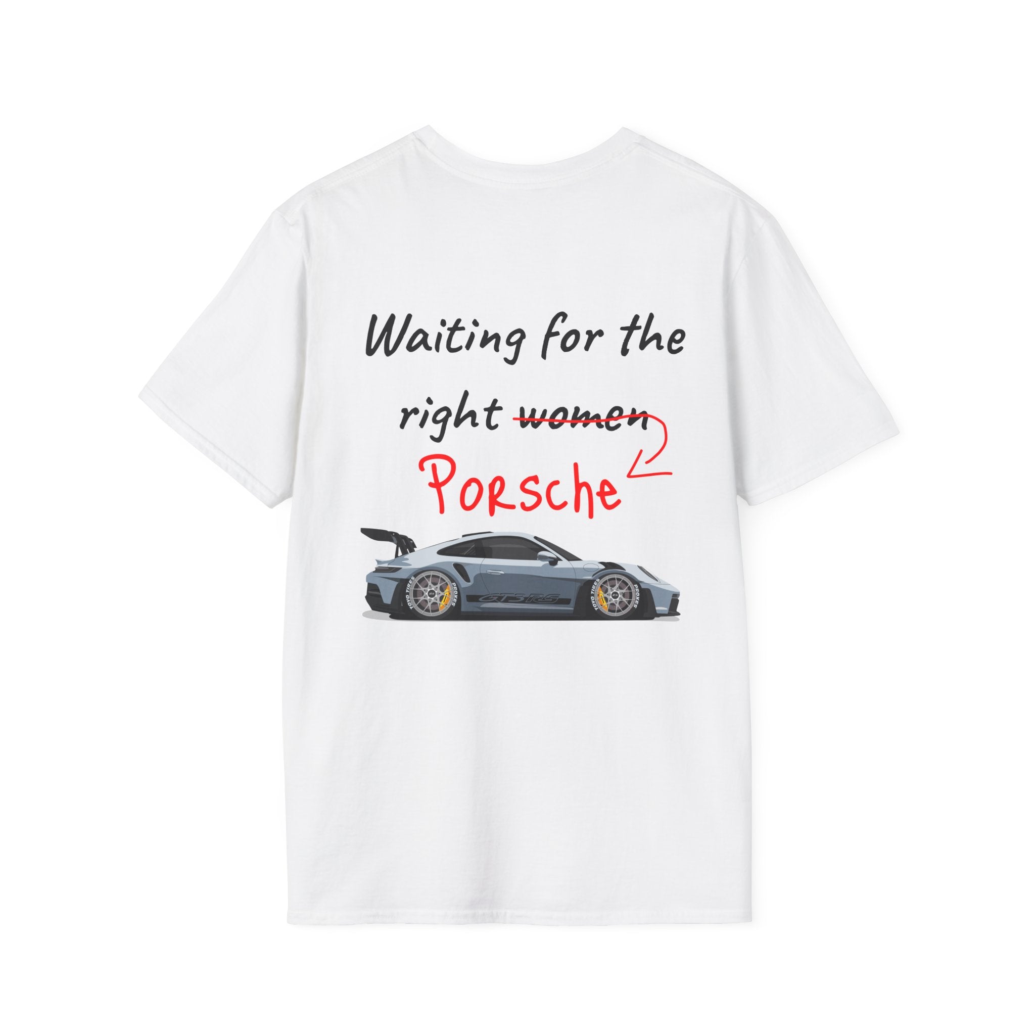 "WAITING FOR THE RIGHT PORSCHE" White T-shirt
