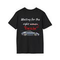 "WAITING FOR THE RIGHT PORSCHE" Black T-shirt